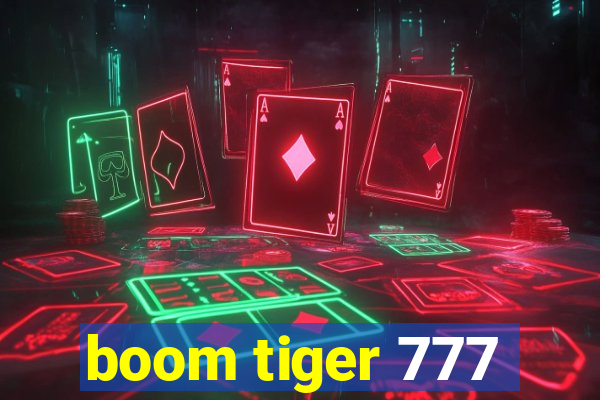 boom tiger 777